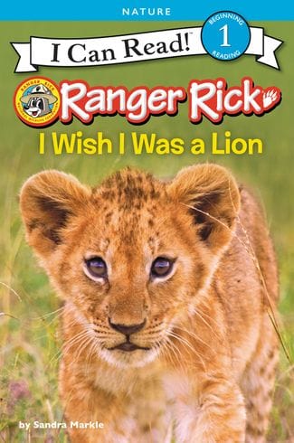 I can Read LV. 1 - Ranger Rick: I Wish I Was a Lion